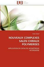 Nouveaux Complexes Salen Chiraux Polymerises