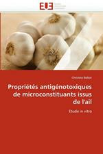 Propri t s Antig notoxiques de Microconstituants Issus de l''ail