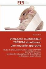 L''imagerie Multimodale Tep/Tdm Simultan e: Une Nouvelle Approche