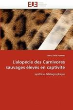 L''alop cie Des Carnivores Sauvages  lev s En Captivit 