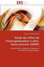 Etude Des Effets de L Homog n isation   Ultra-Haute Pression (Uhph)