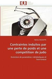 Contraintes Induites Par Une Perte de Poids Et Une Comp tition de Judo - Degoutte-F - cover