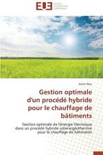 Gestion Optimale d'Un Proc d  Hybride Pour Le Chauffage de B timents