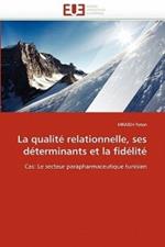 La Qualit  Relationnelle, Ses D terminants Et La Fid lit 