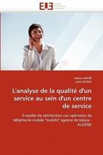 L''analyse de la Qualit  d''un Service Au Sein d''un Centre de Service