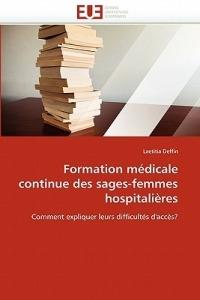 Formation M dicale Continue Des Sages-Femmes Hospitali res - Deffin-L - cover