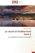 Le Vivant Et l'Ind termin  Tome 2