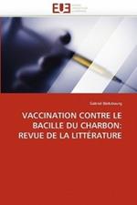 Vaccination Contre Le Bacille Du Charbon: Revue de la Litt rature