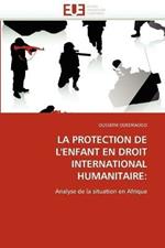 La protection de l''enfant en droit international humanitaire