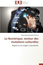 Le Num rique, Vecteur Des Mutations Culturelles