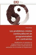 Les Probl mes Mixtes Continu/Discret En Programmation Par Contraintes