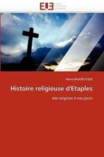 Histoire Religieuse d''etaples