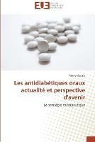 Les antidiabetiques oraux actualite et perspective d'avenir