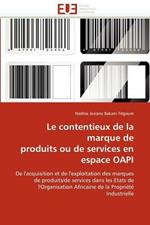 Le Contentieux de la Marque de Produits Ou de Services En Espace Oapi