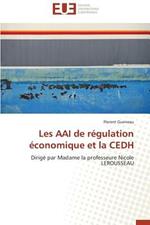 Les Aai de R gulation  conomique Et La Cedh