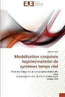 Modelisation conjointe logiciel/materiel de systemes temps reel