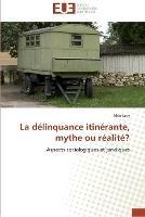 La delinquance itinerante, mythe ou realite?