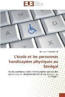 L'ecole et les personnes handicapees physiques au senegal