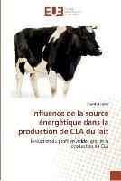 Influence de la source energetique dans la production de cla du lait