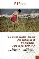 Valorisation des plantes aromatiques et medicinales marocaines pam-ma