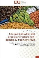 Commercialisation des produits forestiers non-ligneux au sud cameroun