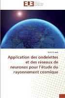 Application des ondelettes et des reseaux de neurones pour l etude du rayonnement cosmique