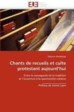 Chants de Recueils Et Culte Protestant Aujourd''hui