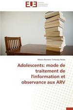 Adolescents: Mode de Traitement de l'Information Et Observance Aux Arv