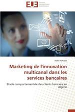 Marketing de l'Innovation Multicanal Dans Les Services Bancaires