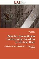 Detection des arythmies cardiaques par les arbres de decision floue