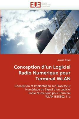 Conception d'Un Logiciel Radio Num rique Pour Terminal Wlan - Jemai-L - cover