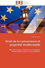 Droit de la Concurrence Et Propri t  Intellectuelle