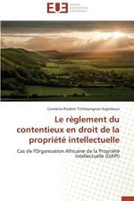 Le R glement Du Contentieux En Droit de la Propri t  Intellectuelle