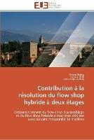 Contribution a la resolution du flow shop hybride a deux etages