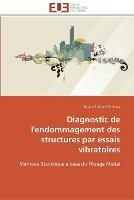 Diagnostic de l'endommagement des structures par essais vibratoires