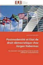 Postmodernit  Et Etat de Droit D mocratique Chez J rgen Habermas