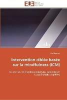 Intervention ciblee basee sur la mindfulness (icm)