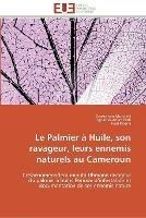 Le palmier a huile, son ravageur, leurs ennemis naturels au cameroun - Collectif - cover