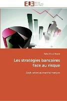 Les strategies bancaires face au risque