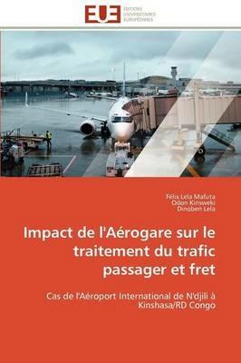 Impact de l'A rogare Sur Le Traitement Du Trafic Passager Et Fret - Collectif - cover