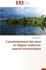 L'Assainissement Des Eaux En R gion Wallonne: Aspects  conomiques