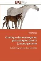 Cinetique des oestrogenes plasmatiques chez la jument gestante - Collectif - cover