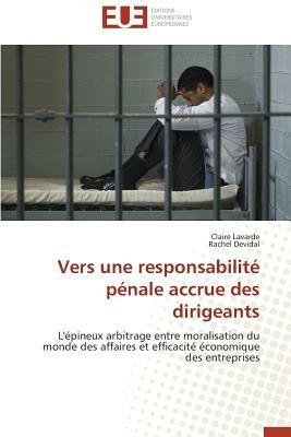 Vers Une Responsabilit  P nale Accrue Des Dirigeants - Collectif - cover