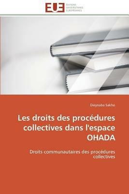 Les Droits Des Proc dures Collectives Dans l'Espace Ohada - Sakho-D - cover