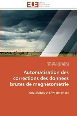 Automatisation Des Corrections Des Donnees Brutes de Magnetometrie - Collectif - cover