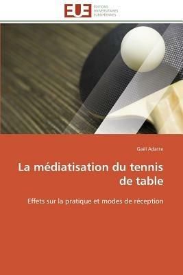 La M diatisation Du Tennis de Table - Adatte-G - cover