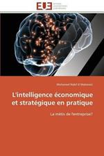 L'Intelligence  conomique Et Strat gique En Pratique