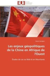 Les Enjeux G opolitiques de la Chine En Afrique de l'Ouest - Auregan-X - cover