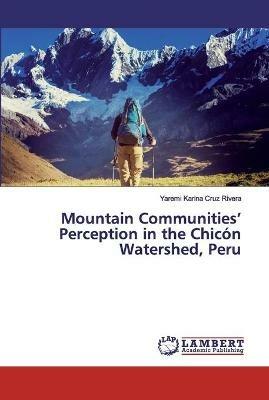 Mountain Communities' Perception in the Chicon Watershed, Peru - Yaremi Karina Cruz Rivera - cover