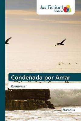 Condenada por Amar - Alvaro Alves - cover